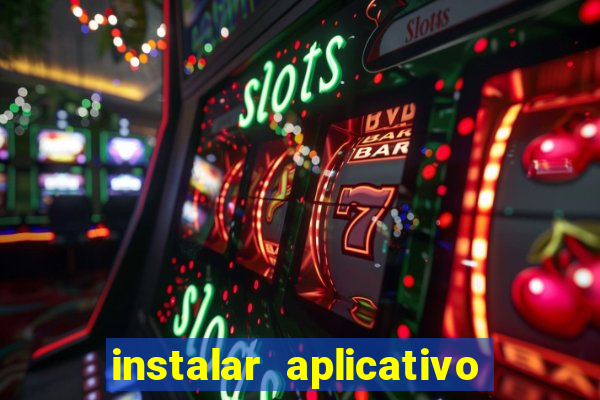 instalar aplicativo estrela bet